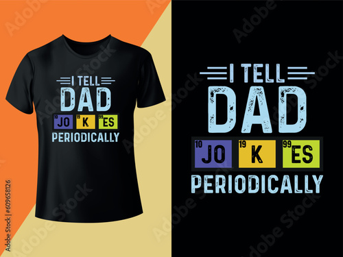 I Tell Dad Jokes Periodically T-shirt Design
