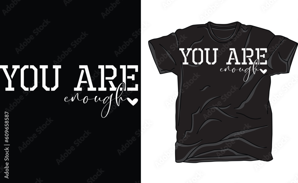 Fototapeta premium You Are Enough , Inspirational, Positive Quote, Mental Health Svg, Positive, Motivational, Self Love