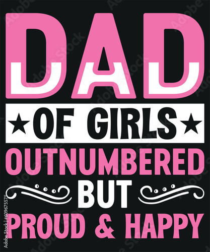Dad Of Girls Outnumbered T-shirt Design