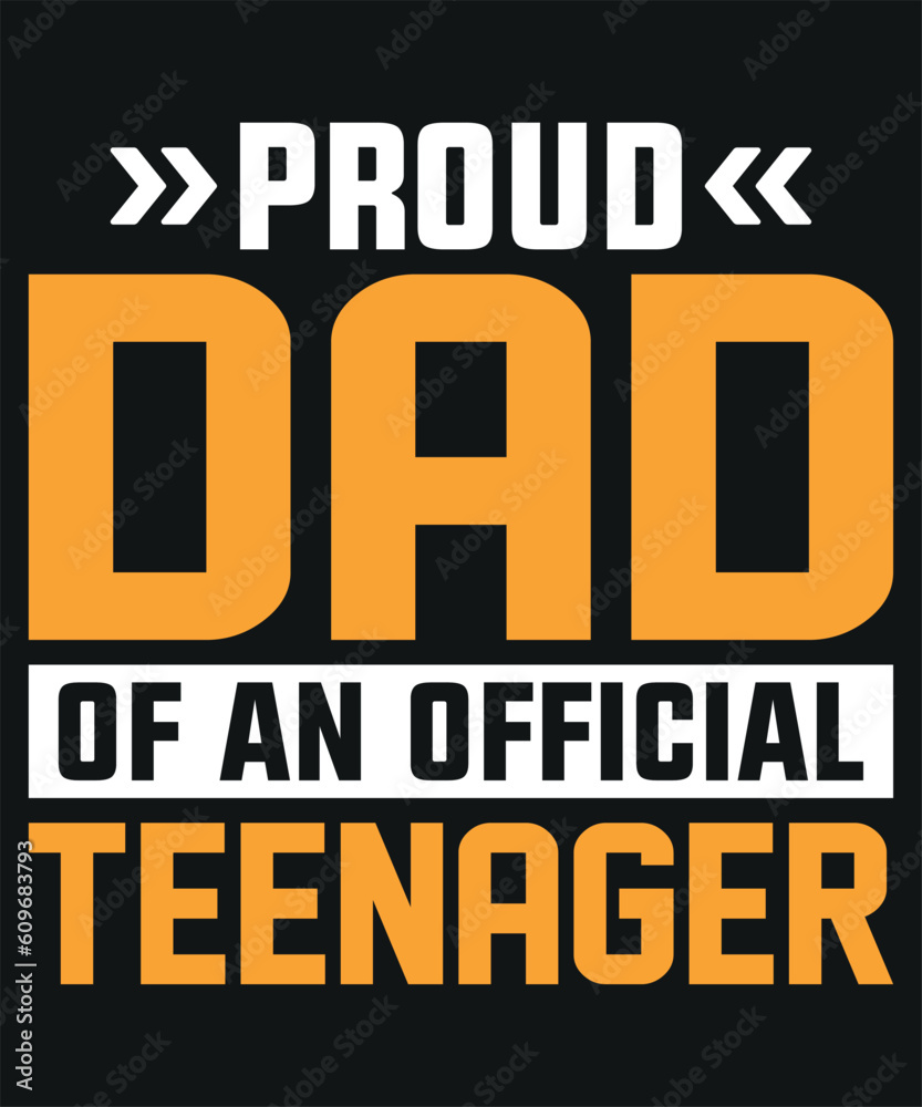 Proud Dad Of An Official Teenager T-shirt Design Proud Dad Of An Official Teenager T-shirt Design