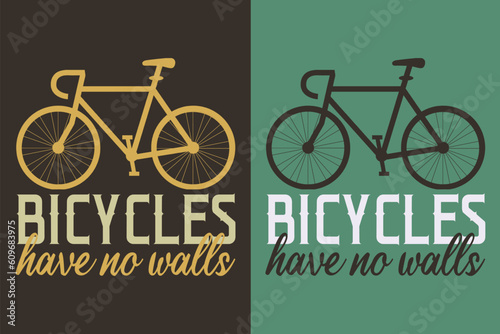 Bicycles Have No Walls, Bicycle Shirt, Gift for Bike Ride, Cyclist Gift, Bicycle Clothing, Bike Lover Shirt, Cycling Shirt, Biking Gift, Biking Shirt, Bicycle Gift, Bike Lover, Bike T-Shirt, Rider
  