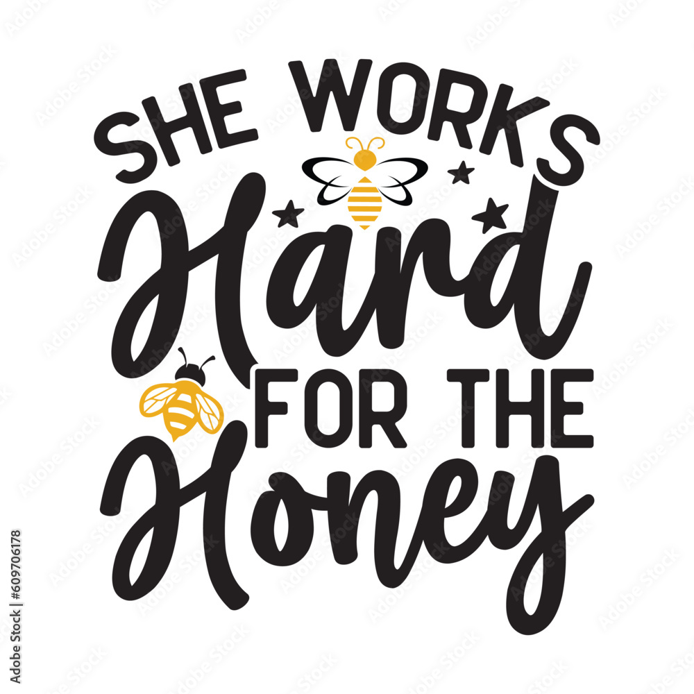 Naklejka premium She works hard for the honey