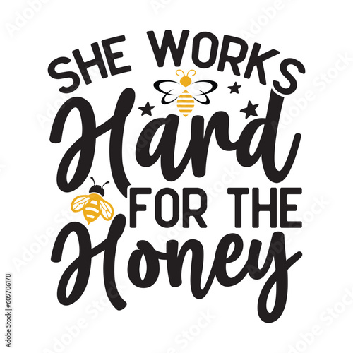 She works hard for the honey