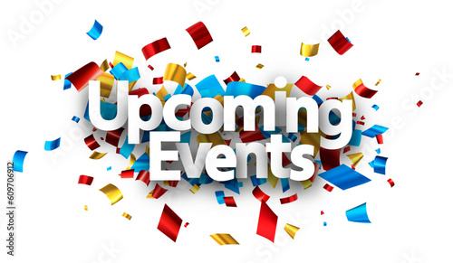 Upcoming events sign with colorful cut out foil ribbon confetti background. Design element. Vector illustration.