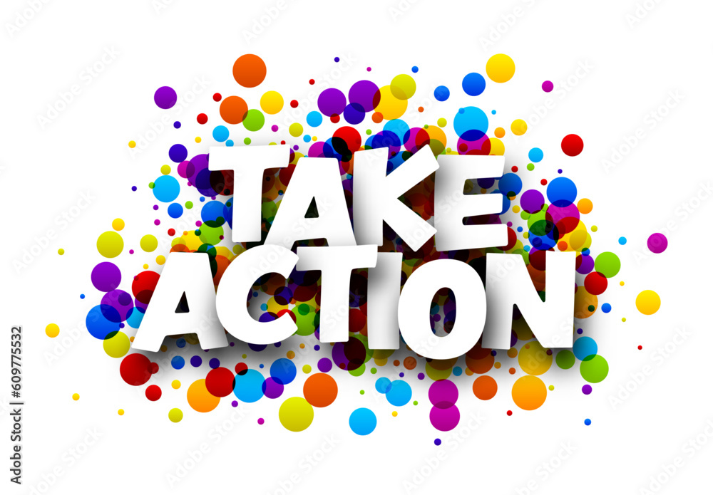 Take action sign with colorful round confetti background. Design element. Vector illustration. Take action sign with colorful round confetti background. Design element. Vector illustration.