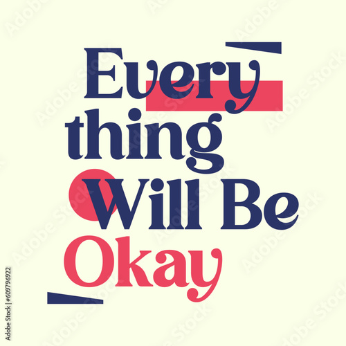 everything will be okay vector text, modern design for typography, poster, t-shirt, banner, flyer, postcard for your brand. vector