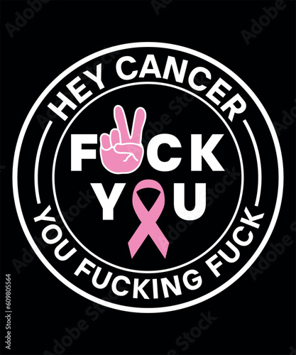 Hey Cancer Fuck You You Fucking Fuck
