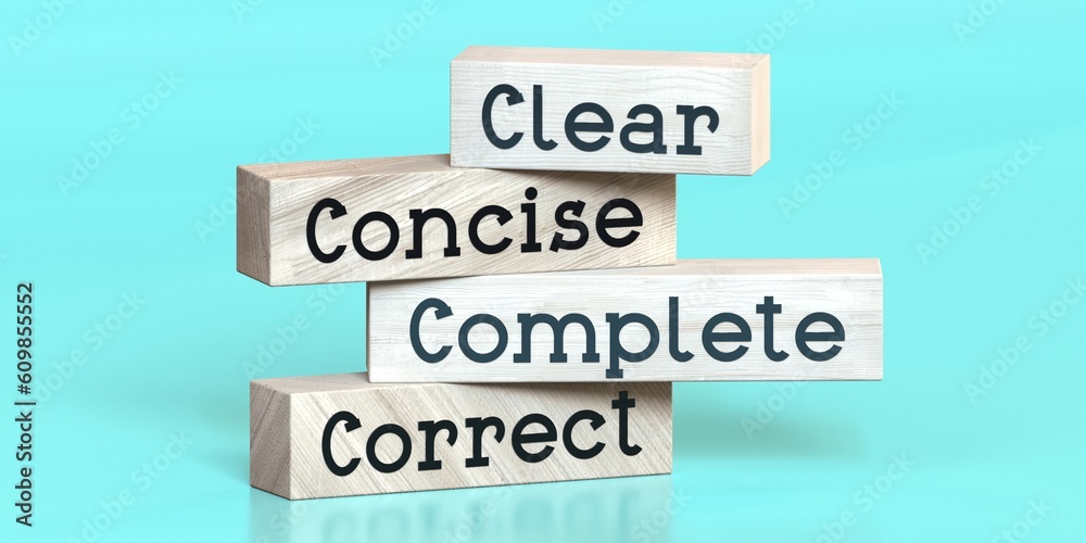 Clear, concise, complete, correct - words on wooden blocks - 3D illustration Clear, concise, complete, correct - words on wooden blocks - 3D illustration