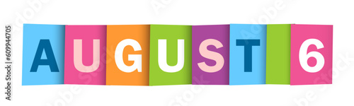 AUGUST 6 colorful vector typography banner