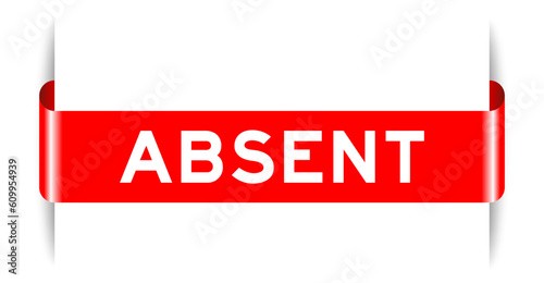 Red color inserted label banner with word absent on white background