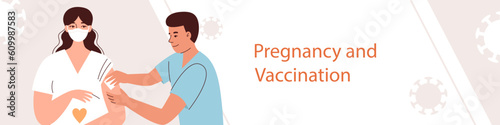 The doctor gives the vaccine to a pregnant woman. Vaccination and maternal health care during the coronavirus pandemic, antiviral medicine. Banner for website. Flat vector illustration