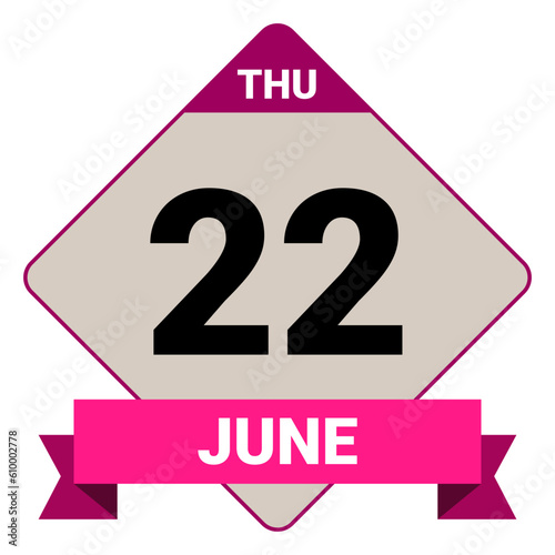 22 June, Thursday. Date template. Useful design for calendar or event promotion. Vector illustration EPS 10 File. Isolated on white background.