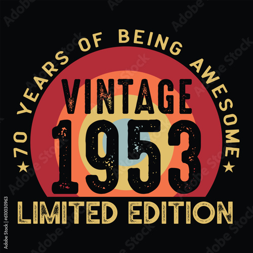 70 Year Old Gift 70th Bday T Shirt Vintage 1953 Limited Edition