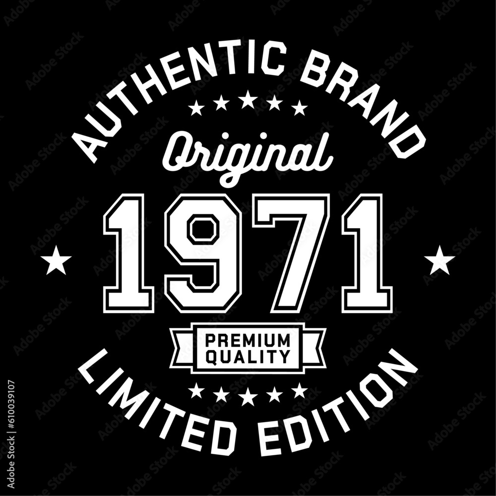 1971 Authentic brand. Apparel fashion design. Graphic design for t-shirt. Vector and illustration.