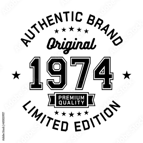 1974 Authentic brand. Apparel fashion design. Graphic design for t-shirt. Vector and illustration.