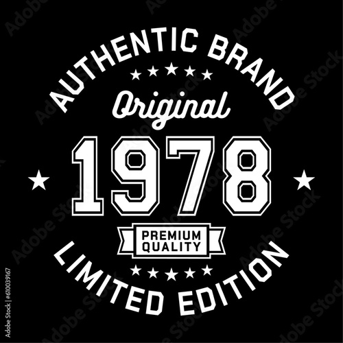 1978 Authentic brand. Apparel fashion design. Graphic design for t-shirt. Vector and illustration.