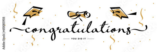 Congratulations you did it class of 2023. New unique modern handwritten calligraphy text. Design banner in gold black white background
