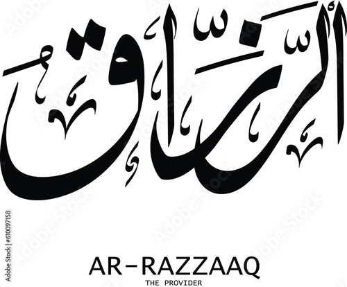 AR-RAZZAAQ is the Name of Allah. 99 Names of Allah, Al-Asma al-Husna Arabic Islamic calligraphy.AR-RAZZAAQ. Arabic calligraphy of the word. AR-RAZZAAQ. Vector Design. being The Provider