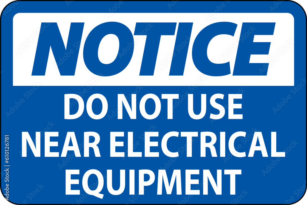 Notice Do Not Use Near Electrical Equipment