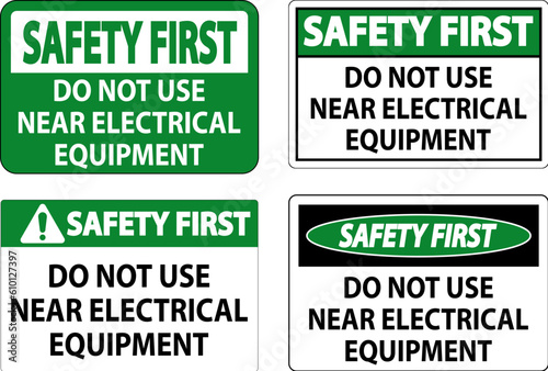 Safety First Do Not Use Near Electrical Equipment