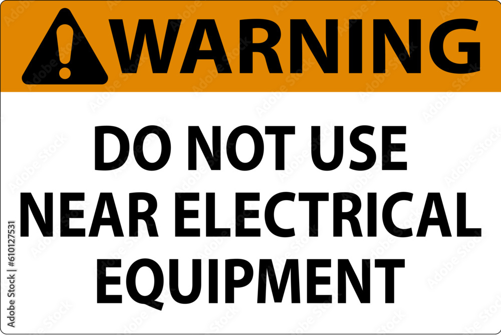 Warning Do Not Use Near Electrical Equipment Warning Do Not Use Near Electrical Equipment