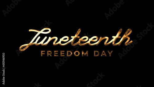 Juneteenth animation text with golden lettering on black background. Suitables for juneteenth Celebrations	 photo