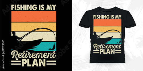 Fishing IS My Retirement Plan Funny Fishing Fisherman Retro Vintage Fish T-shirt Design 