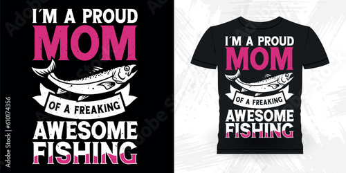 Mom Lover Mother's Day Funny Fishing Fisherman Retro Vintage Fish T-shirt Design 