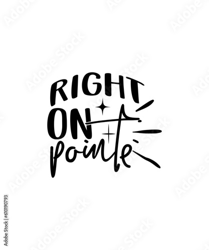 right on pointe svg design