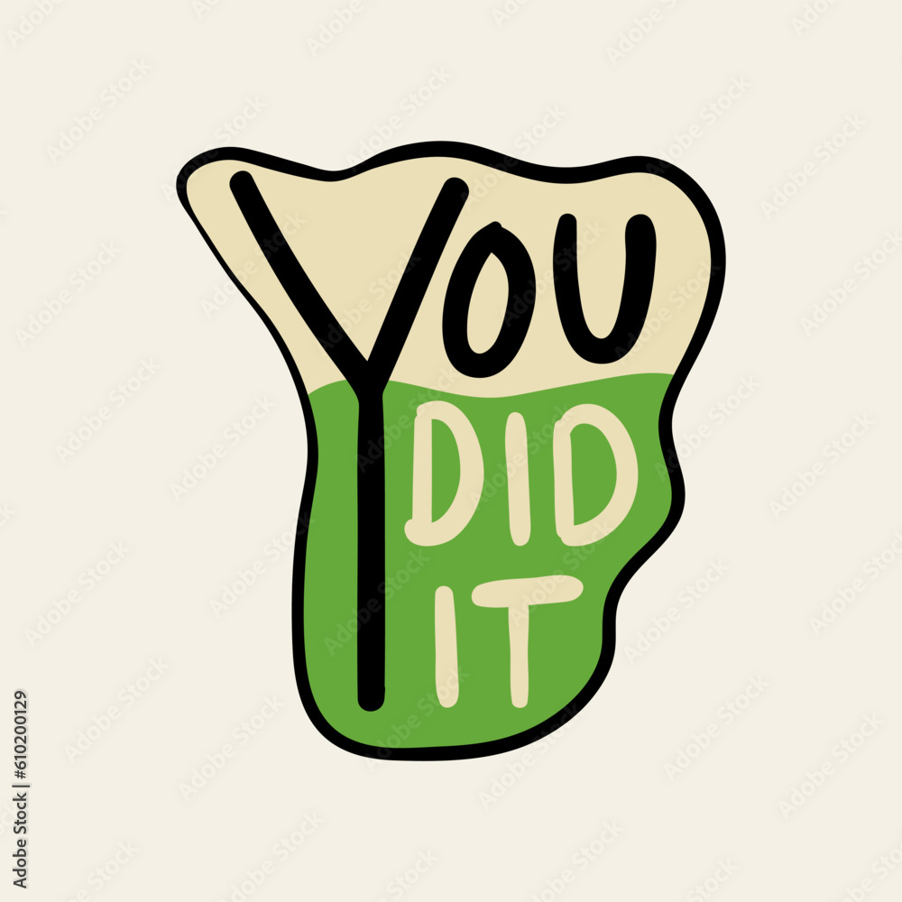 Naklejka premium You Did it Quote Sticker Label Vector Illustration. Handwritten modern brush lettering