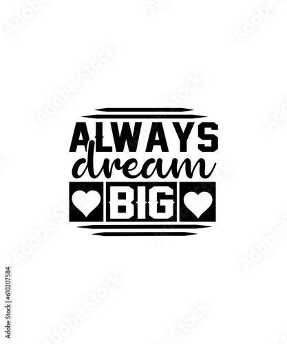 always dream big svg design