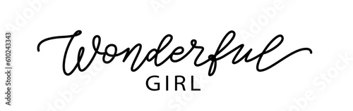 WONDERFUL GIRL text. Line calligraphy word wonderful girl. Design print for t shirt, tee, pin label, badges, sticker, card, banner. Vector text illustration. Wonderful girl hand drawn word