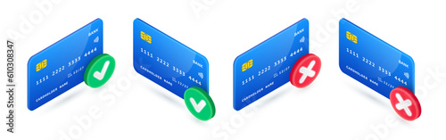 Vector Online Payment 3D icons set. Isometric credit card with green check mark sign and red cross symbol. Approved and decline purchase, money transaction, completed and failed money transfer