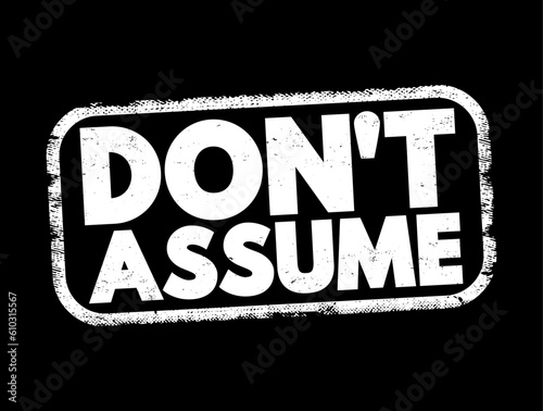 Don't Assume text stamp, concept background