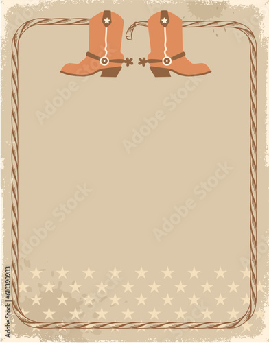 Cowboy vintage poster with cowboy boots and rope frame. Vector western illustration background for text or design.