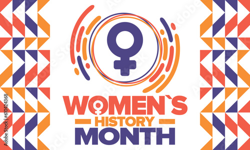 Women's History Month in March. Women's rights and Equality. Girl power in world. Female symbol in vector. Celebrated annually to mark women’s contribution to history. Poster, postcard, illustration