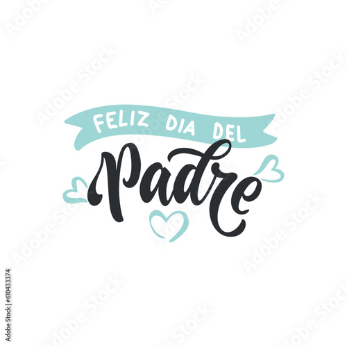 Feliz Dia del Padre handwritten text in Spanish (Happy Father's day) for greeting card, invitation, banner, poster. Modern brush calligraphy, hand lettering typography isolated on white background