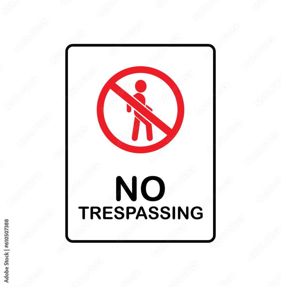No trespassing sign on white background No trespassing sign on white background
