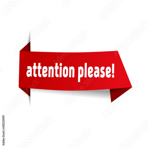 Attention please ribbon banner, vector illustration red label. Flat design.