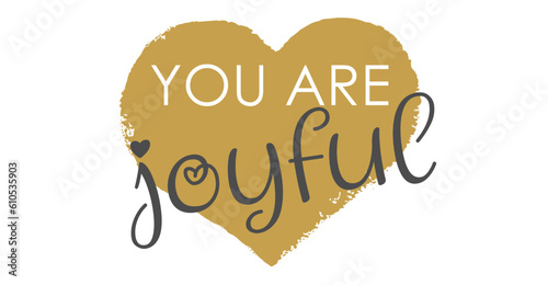 Handwritten "You Are Joyful" Vector in Flat Gold Heart