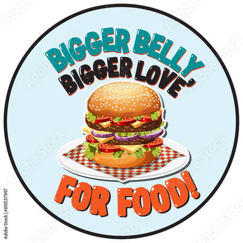 Bigger belly bigger love for food icon