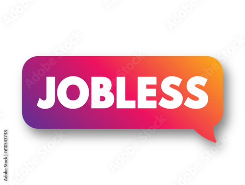 Jobless - having no job, text concept background