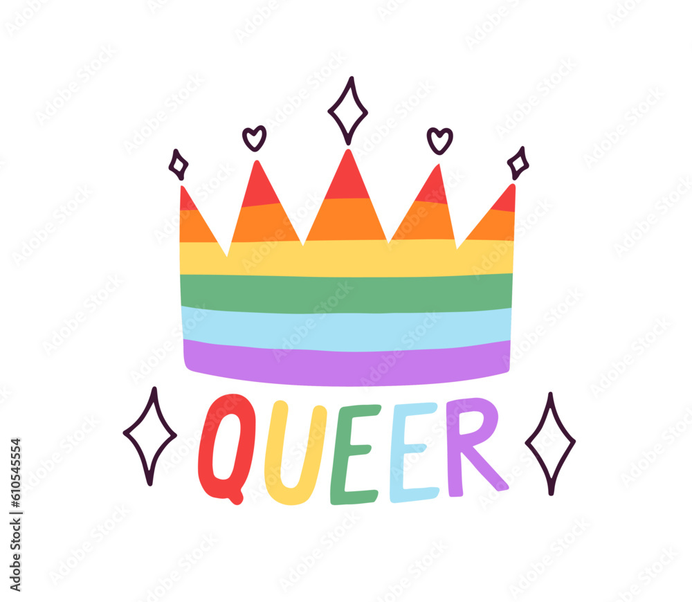 Queer queen, LGBTQ, rainbow-colored crown. LGBT love symbol, pride month concept. Lettering sticker for homosexual, bisexual tolerance. Flat vector illustration isolated on white background