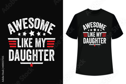 Awesome Like My Daughter Funny Vintage Father Mom Dad Joke T Shirt