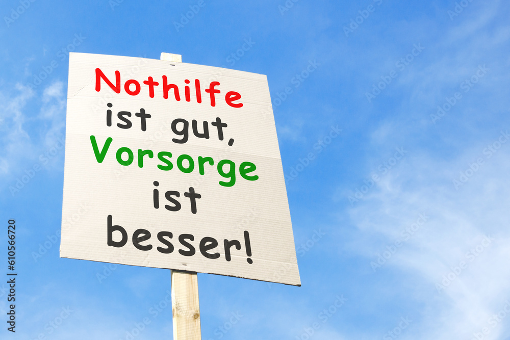 Schild, Nothilfe ist gut, Vorsorge ist besser! Schild, Nothilfe ist gut, Vorsorge ist besser!