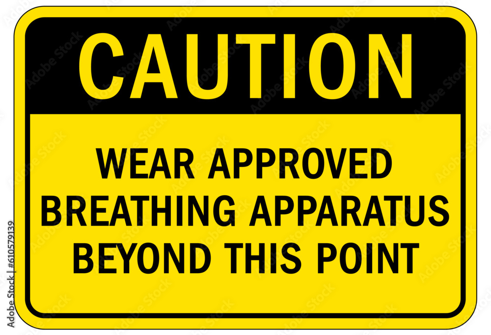 Fototapeta premium Breathing air station sign and labels wear approved breathing apparatus beyond this point