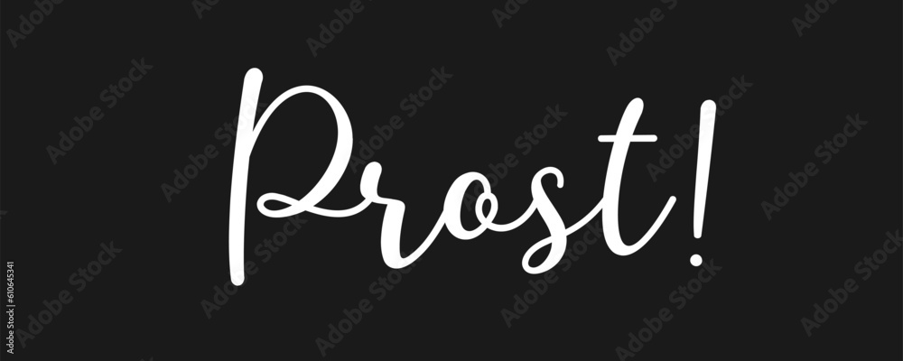 Hand sketched „ Prost “ quote in German, translated Hand sketched „ Prost “ quote in German, translated
