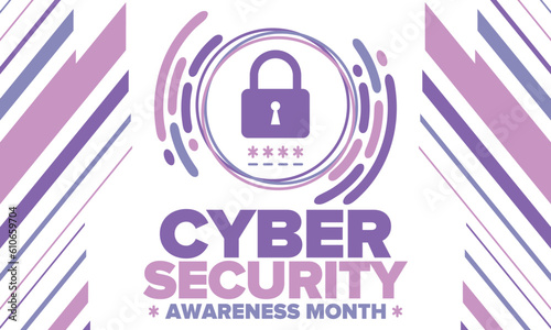 Cyber Security Awareness Month. Celebrated annual in October to raise awareness about digital security and empower everyone to protect their personal data from digital forms of crime. Vector poster