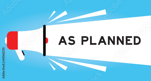 Color megaphone icon with word as planned in white banner on blue background
