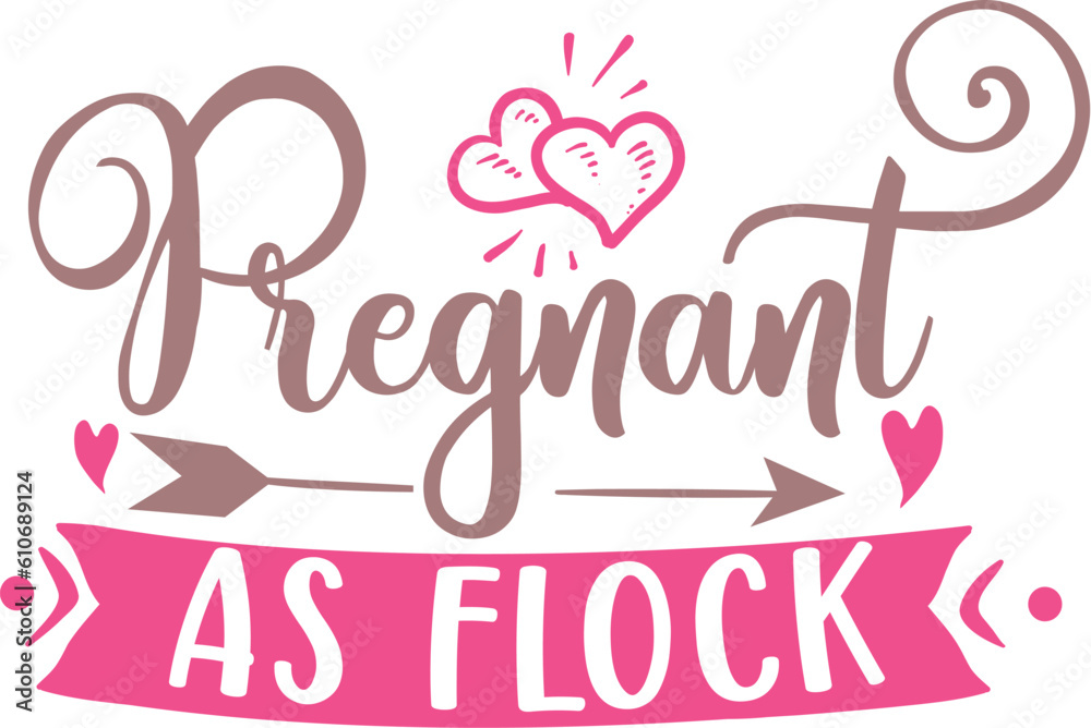 Pregnant as Flock Funny Pregnancy TShirt Design Vector Pregnant as Flock Funny Pregnancy TShirt Design Vector